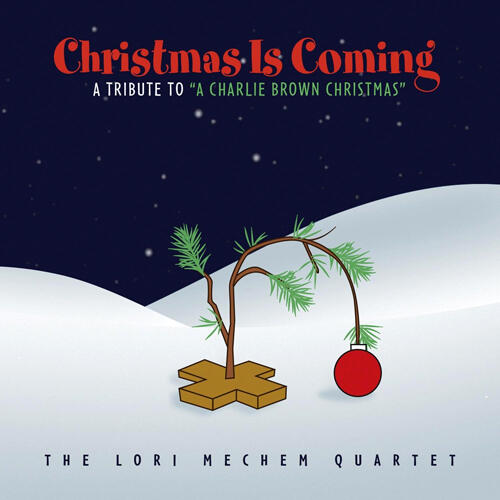 Lori Mechem Quartet, The [2011] Christmas is Coming [Green Hill US, 2011, GHD5705].